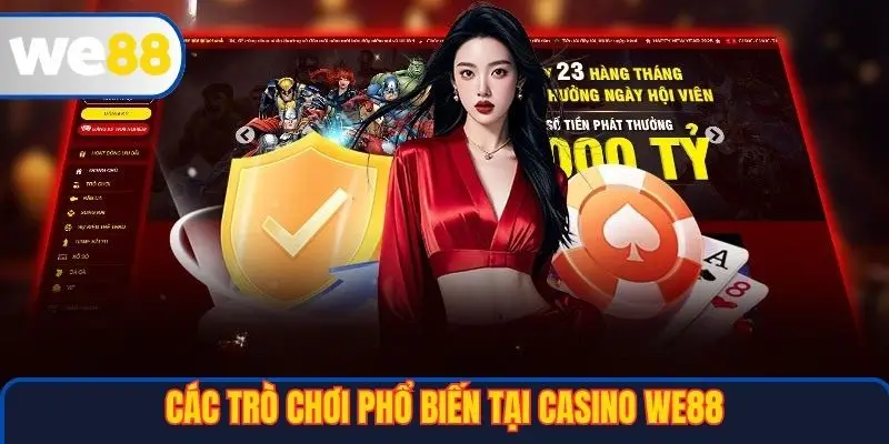 Các trò chơi phổ biến tại Casino WE88