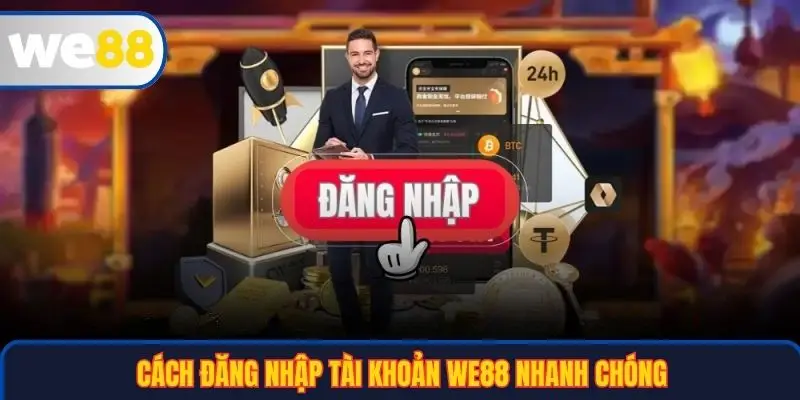 Trang chủ 32 Cách đăng nhập tài khoản WE88 nhanh chóng