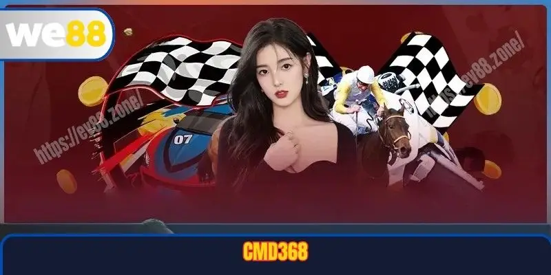 CMD368 – Trải Nghiệm Cá Cược Đẳng Cấp Tại Nền Tảng WE88 1 CMD368