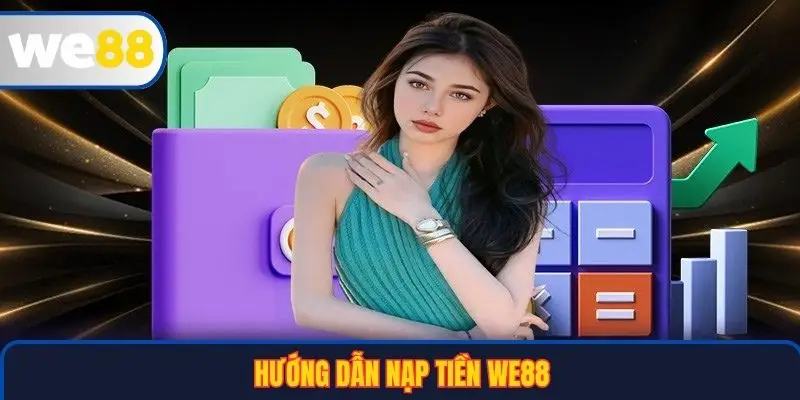 Hướng dẫn nạp tiền WE88