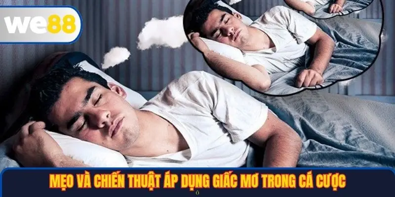 Mẹo và chiến lược áp dụng giấc mơ trong cá cược