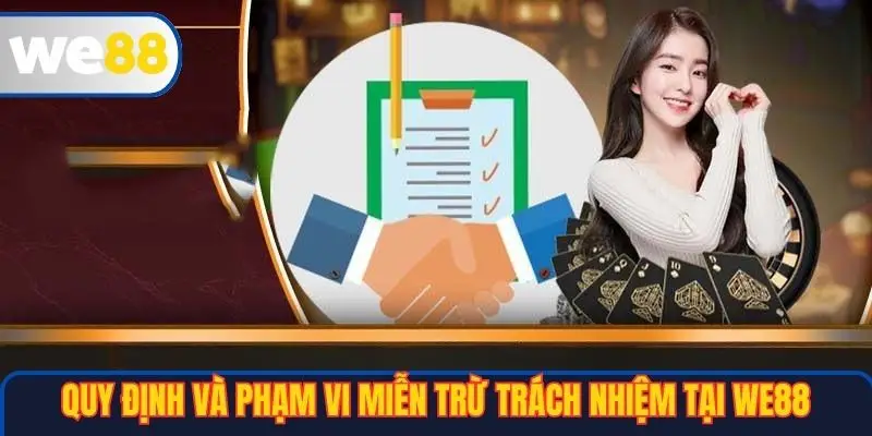 Quy định và phạm vi miễn trừ trách nhiệm tại WE88