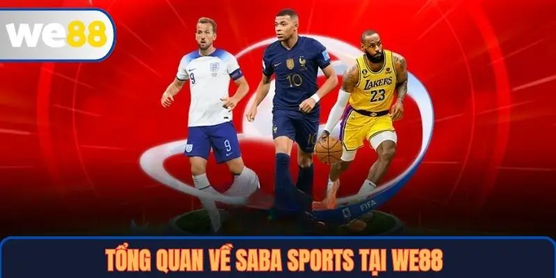 SABA Sports Tại WE88 – Sân Chơi Cá Cược Thể Thao Chuyên Nghiệp 2 Tổng quan về SABA Sports tại WE88