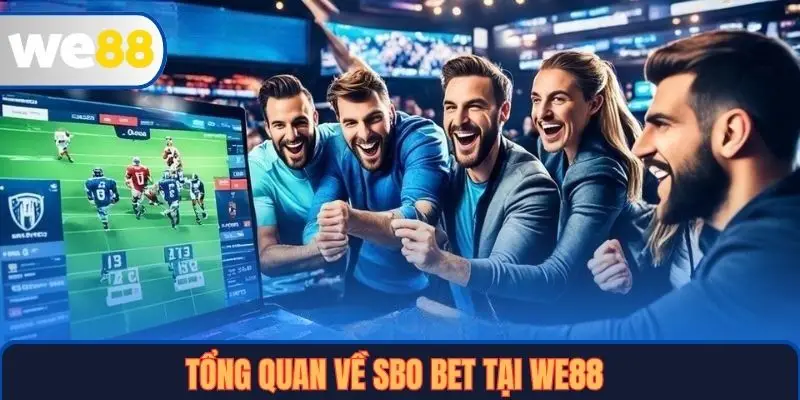 Tổng quan về SBO Bet tại WE88
